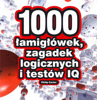 1000 łamigłówek, zagadek logicznych i testów IQ - Philip Carter - książka