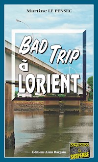 Bad trip à Lorient - Martine Le Pensec - ebook