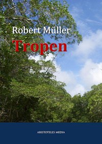 Tropen - Robert Müller - ebook