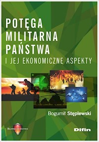 Potęga militarna państwa i jej ekonomiczne aspekty - Stęplewski Bogumił - książka