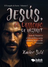 Jesús, el demonio de Nazaret - Xavier Solé - ebook