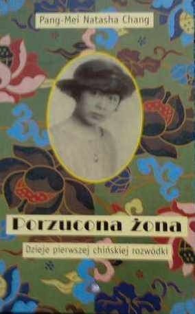 Porzucona żona. Dzieje pierwszej chińskiej rozwódki -  Pang-Mei Natasha Chang - ebook