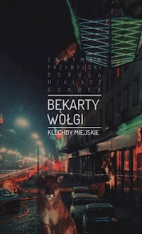 Bękarty Wołgi - Bobula Maciej, Gondek Katarzyna, Miklasz Adam, Przybylski Aleksander, Zantman Michał - książka