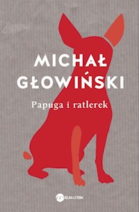Papuga i ratlerek - Michał Głowiński - ebook + książka