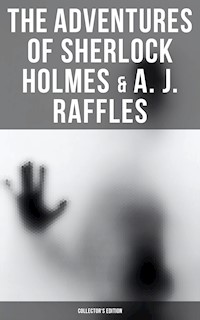 The Adventures of Sherlock Holmes & A. J. Raffles - Collector's Edition - E.w.hornung - ebook