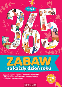 Ponad 365 zabaw na każdy dzień roku. Wiek 3-5 lat -  - książka