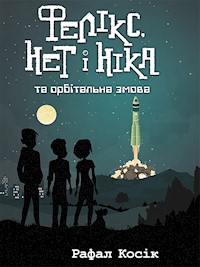 Час фентезі. Фелікс Нет і Ніка та орбітальна змова - Rafał Kosik - ebook