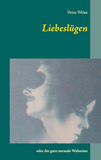 Liebeslügen - Petra Weise - ebook