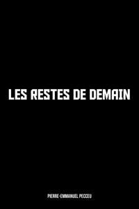 Les Restes de demain - Pecceu Pierre-Emmanuel - ebook