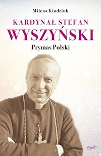 Kardynał Stefan Wyszyński - Kindziuk Milena - książka