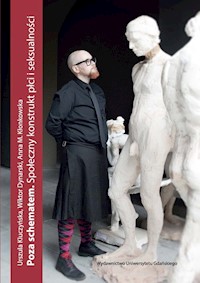 Poza schematem Społeczny konstrukt płci i seksualności - Kluczyńska Urszula, Kłonkowska Anna M., Dynarski Wiktor - książka