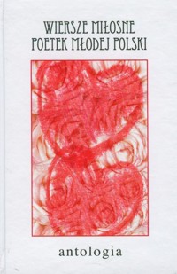 Wiersze miłosne poetek Młodej Polski -  - książka