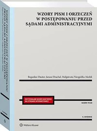 Wzory pism i orzeczeń w postępowaniu przed sądami administracyjnymi - Bogusław Dauter, Janusz Drachal, Małgorzata Niezgódka-Medek - książka