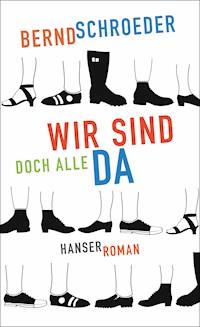 Wir sind doch alle da - Bernd Schroeder - ebook