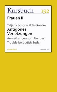 Antigones Verletzungen - Tatjana Schönwälder-Kuntze - ebook
