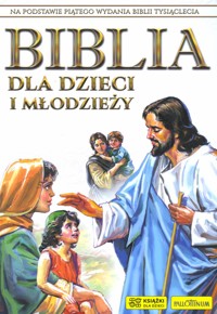 Biblia dla dzieci i młodzieży - zbiorowa praca - książka