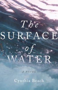 The Surface of Water - Cynthia Beach - ebook
