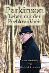 Parkinson Leben mit der Pechkrankheit - Gerhard Schumann - ebook
