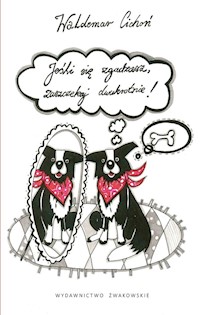 Jeśli się zgadzasz zaszczekaj dwukrotnie - Cichoń Waldemar - książka