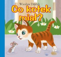 Co kotek miał? - Wiesław Drabik - książka