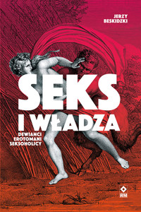 Seks i władza - Beskidzki Jerzy - ebook + książka