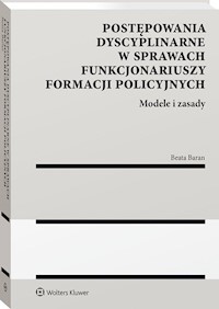 Postępowania dyscyplinarne w sprawach funkcjonariuszy formacji policyjnych - Baran Beata - książka