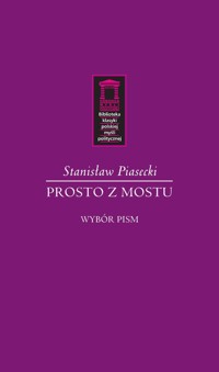 Prosto z mostu - Piasecki Stanisław - książka