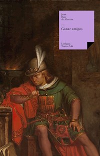 Ganar amigos - Juan Ruiz de Alarcón - ebook