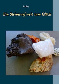 Ein Steinwurf weit zum Glück - Ira Fay - ebook