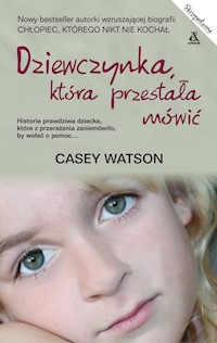 Dziewczynka która przestała mówić - Casey Watson - książka