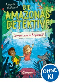 Die Amazonas-Detektive (Band 3) - Spurensuche im Regenwald - Antonia Michaelis - ebook