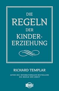 Die Regeln der Kindererziehung - Richard Templar - ebook