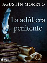 La adúltera penitente - Agustín Moreto - ebook