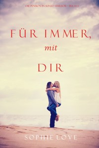 Für Immer mit Dir (Die Pension in Sunset Harbor — Band 3) - Sophie Love - ebook