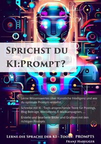 Sprichst du KI:Prompt? - Franz Habegger - ebook