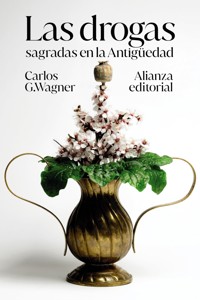 Las drogas sagradas en la Antigüedad - Carlos González Wagner - ebook