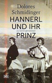 Hannerl und ihr zu klein geratener Prinz - Dolores Schmidinger - ebook