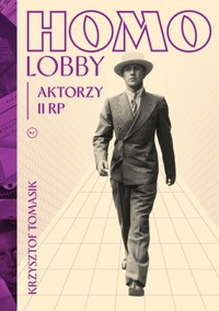 Homolobby. Aktorzy II RP - Krzysztof Tomasik - ebook + książka