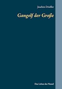 Gangolf der Große - Joachim Drießler - ebook