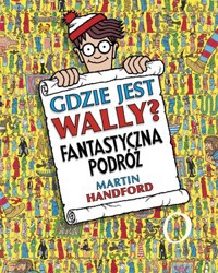 Gdzie jest Wally? Fantastyczna podróż - Martin Handford - książka