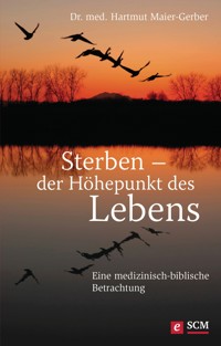 Sterben - der Höhepunkt des Lebens - Hartmut Maier-Gerber - ebook