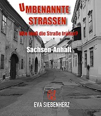 Umbenannte Straßen in Sachsen-Anhalt - Eva Siebenherz - ebook