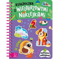 Książeczka z wielorazowymi naklejkami. W domu. Naklejam, odklejam! - Agnieszka Bator - książka