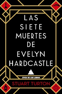 Las siete muertes de Evelyn Hardcastle - Stuart Turton - ebook