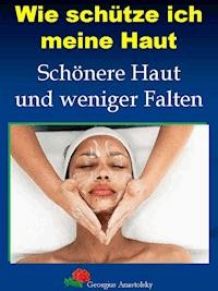 Wie schütze ich meine Haut - Georgius Anastolsky - ebook