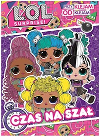 L.O.L. Surprise! Przyklejam Odklejam Czas na szał -  - książka