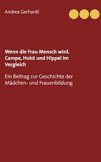 Wenn die Frau Mensch wird. Campe, Holst und Hippel im Vergleich - Andrea Gerhardt - ebook