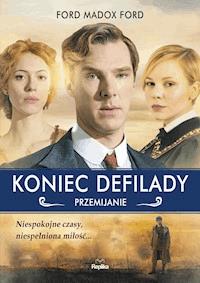 Koniec defilady. Koniec defilady. Przemijanie - Ford Madox Ford - ebook