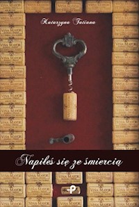 Napiłeś się ze śmiercią - Katarzyna Tatiana - książka