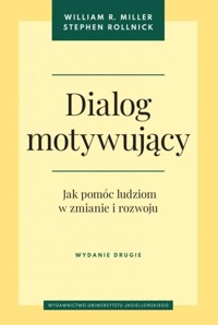 Dialog motywujący. - Miller William R., Rollnick Stephen - książka